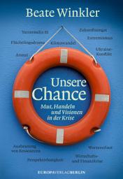 Icon image Unsere Chance: Mut, Handeln und Visionen in der Krise