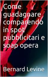 Icon image Come guadagnare comparendo in spot pubblicitari e soap opera