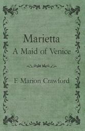 Icon image Marietta, a Maid of Venice