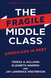 Icon image The Fragile Middle Class: Americans in Debt