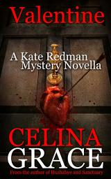 Icon image Valentine: A Kate Redman Mystery Novella