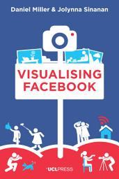 Icon image Visualising Facebook: A Comparative Perspective