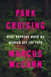 Icon image Park Cruising: What Happens When We Wander Off the Path