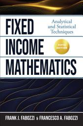 Icon image Fixed Income Mathematics, Fifth Edition: Analytical and Statistical Techniques: Edition 5