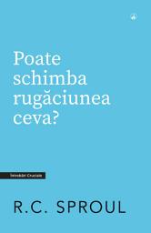 Icon image Poate schimba rugăciunea ceva?