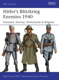 Icon image Hitlers Blitzkrieg Enemies 1940: Denmark, Norway, Netherlands & Belgium