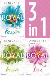 Icon image Die Royals-Saga 1-3: - Royal Passion / Royal Desire / Royal Love: Drei Romane in einem Band