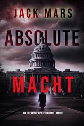 Icon image Absolute Macht (Ein Jake Mercer Politthriller — Band 3)