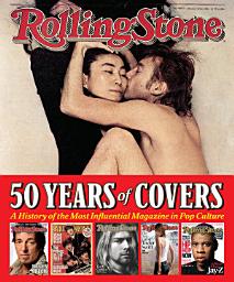 Icon image Rolling Stone 50 Years of Covers: A History of the Most Influential Magazine in Pop Culture