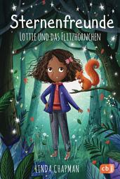 Icon image Sternenfreunde - Lottie und das Flitzhörnchen: Magisch-realistische Reihe für Mädchen ab 8 von der »Sternenschweif«-Bestsellerautorin