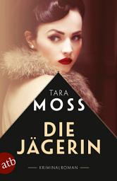 Icon image Die Jägerin: Kriminalroman, Ausgabe 2