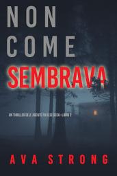 Icon image Non come sembrava (Un thriller dell’Agente FBI Ilse Beck—Libro 2)