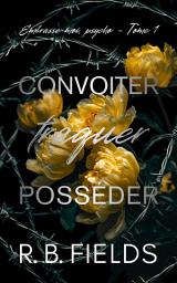 Icon image Convoiter, traquer, posséder: Embrasse-moi, psycho (Tome 1)
