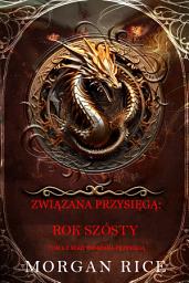 Icon image Związana przysięgą: Rok szósty (Tom 6 z serii Związana przysięgą)