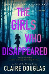 Icon image The Girls Who Disappeared: A Novel