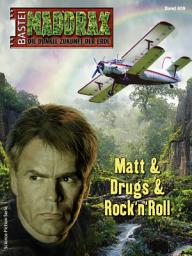 Icon image Maddrax 609: Matt & Drugs & Rock'n'Roll