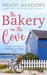 Icon image The Bakery on the Cove: A Later in Life Romance