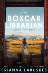 Icon image The Boxcar Librarian: A Novel