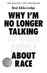Icon image Why Im No Longer Talking to White People About Race: The Sunday Times Bestseller
