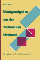 Icon image Übungsaufgaben aus der Technischen Mechanik: Statik · Festigkeitslehre · Dynamik, Ausgabe 12
