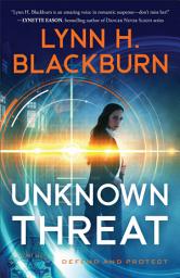 Icon image Unknown Threat (Defend and Protect Book #1)