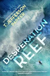 Icon image Desperation Reef: A Novel