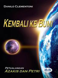 Icon image Kembali ke bumi: Petualanagan azakis dan petri