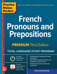 Icon image Practice Makes Perfect: French Pronouns and Prepositions, Premium Third Edition: Edition 3