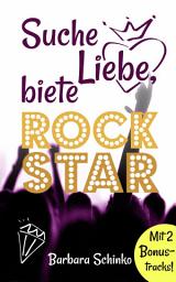 Icon image Suche Liebe, biete Rockstar: Märchenhaft verrockt: Rockstar Romance