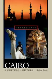 Icon image Cairo: A Cultural History