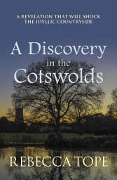 Icon image A Discovery in the Cotswolds: A classic British cosy crime mystery set in the idyllic Cotswold countryside