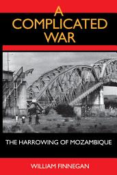 Icon image A Complicated War: The Harrowing of Mozambique