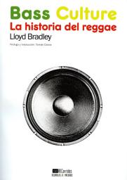 Icon image Bass Culture: La historia del reggae