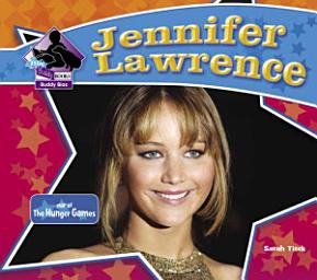 Icon image Jennifer Lawrence: Star of The Hunger Games: Star of the Hunger Games