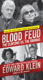 Icon image Blood Feud: The Clintons vs. The Obamas