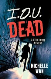 Icon image I.O.U. Dead: Keno Kalder Mystery