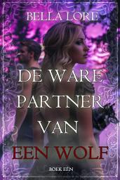 Icon image De Ware Partner van een Wolf (Boek Eén)