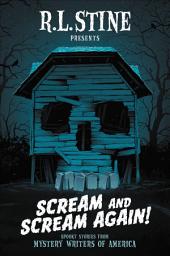 Icon image Scream and Scream Again!: Spooky Stories from Mystery Writers of America