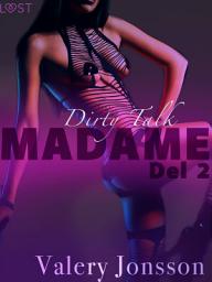 Icon image Madame 2: Dirty Talk - erotisk novell: Volym 2