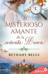 Icon image El misterioso amante de la señorita Brown (Historias de Little Lake 1)