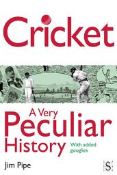 Icon image Cricket, A Very Peculiar History
