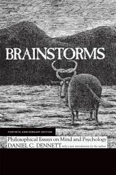 Icon image Brainstorms, Fortieth Anniversary Edition: Philosophical Essays on Mind and Psychology