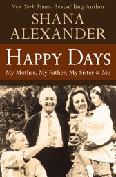 Icon image Happy Days: My Mother, My Father, My Sister & Me