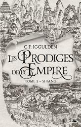 Icon image Les Prodiges de l'Empire, T2 : Shiang