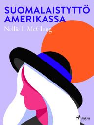 Icon image Suomalaistyttö Amerikassa