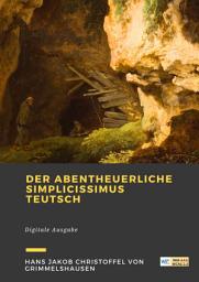 Icon image Der Abentheuerliche Simplicissimus Teutsch: Simplicius Simplicissimus