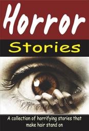 Icon image HORROR STORIES: (A unique collection of horrifying stories)