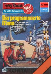 Icon image Perry Rhodan 1012: Der programmierte Mann: Perry Rhodan-Zyklus "Die kosmische Hanse"