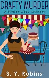 Icon image Crafty Murder: A Cozy Mystery Short Story