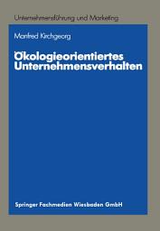 Icon image Ökologieorientiertes Unternehmensverhalten: Typologien und Erklärungsansätze auf empirischer Grundlage